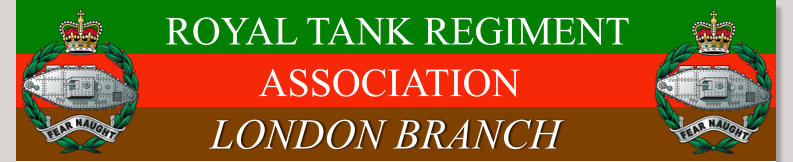 LONDON BRANCH ASSOCIATION ROYAL TANK REGIMENT